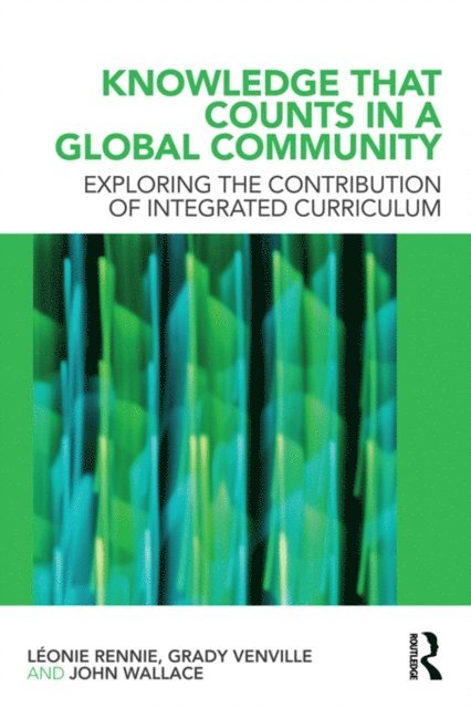 John Wallace, Grady Venville, Leonie J. Rennie - Knowledge that Counts in a Global Community, E-bok