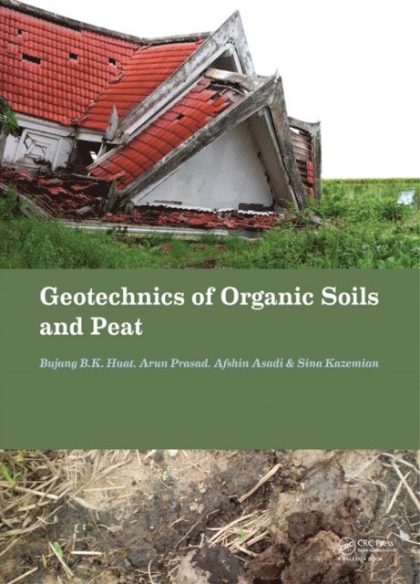 Sina Kazemian, Afshin Asadi, Arun Prasad, Bujang B.K. Huat - Geotechnics of Organic Soils and Peat, E-bok