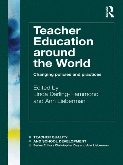 ANN LIEBERMAN, Linda Darling-Hammond - Teacher Education Around the World, E-bok
