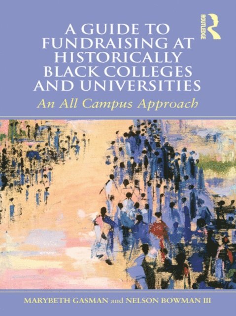 Nelson Bowman III, Marybeth Gasman - Guide to Fundraising at Historically Black Colleges and Universities, E-bok