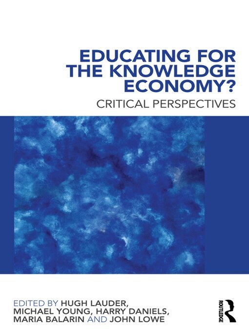 Hugh Lauder, Michael Young, Harry Daniels, Maria Balarin, John Lowe - Educating for the Knowledge Economy?, E-bok