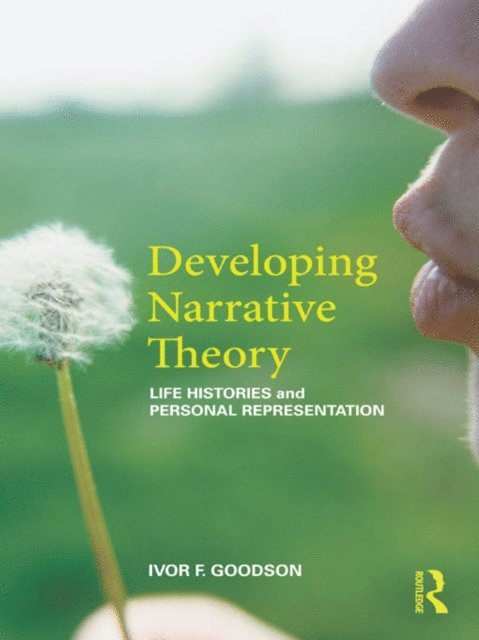 Ivor F. Goodson - Developing Narrative Theory, E-bok