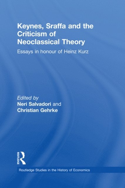 Christian Gehrke, Neri Salvadori - Keynes, Sraffa and the Criticism of Neoclassical Theory, E-bok