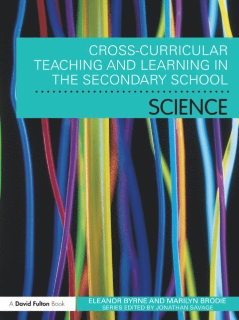 Marilyn Brodie, Eleanor Byrne - Cross Curricular Teaching and Learning in the Secondary School... Science, E-bok