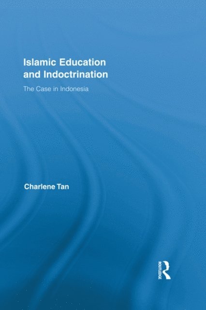 Charlene Tan - Islamic Education and Indoctrination, E-bok