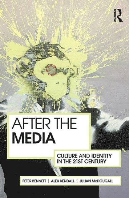 Julian McDougall, Alex Kendall, Peter Bennett - After the Media, E-bok