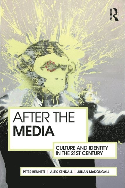 Julian McDougall, Alex Kendall, Peter Bennett - After the Media, E-bok