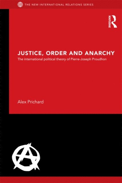 Alex Prichard - Justice, Order and Anarchy, E-bok