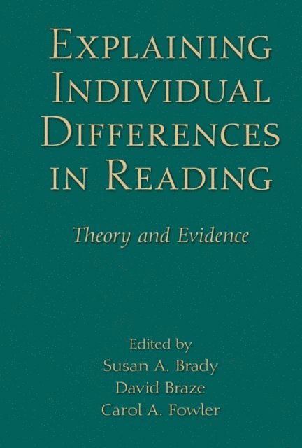 Carol A. Fowler, David Braze, Susan A. Brady - Explaining Individual Differences in Reading, E-bok