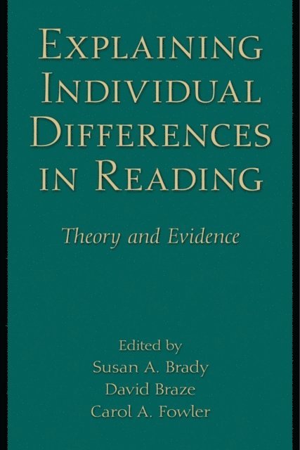 Carol A. Fowler, David Braze, Susan A. Brady - Explaining Individual Differences in Reading, E-bok