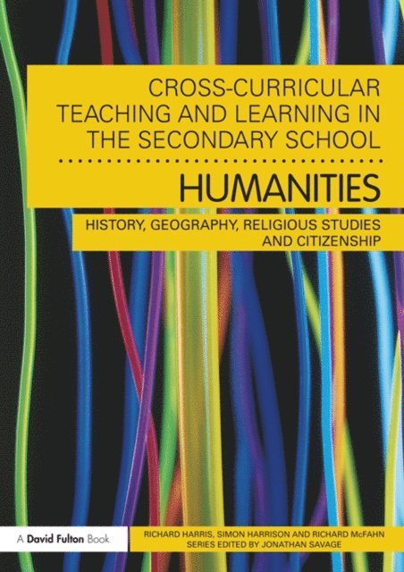 Richard McFahn, Simon Harrison, Richard Harris - Cross-Curricular Teaching and Learning in the Secondary School... Humanities, E-bok