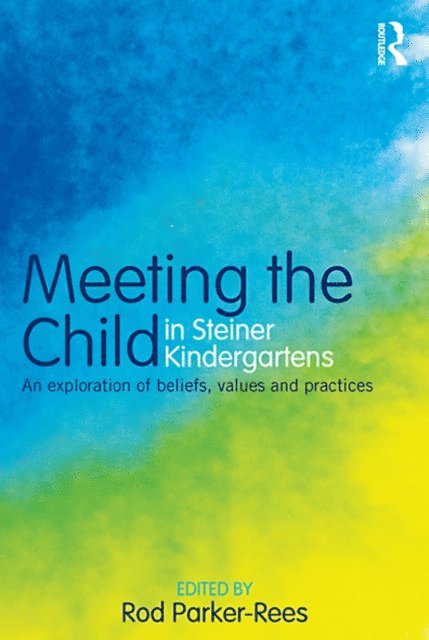 Rod Parker-Rees - Meeting the Child in Steiner Kindergartens, E-bok