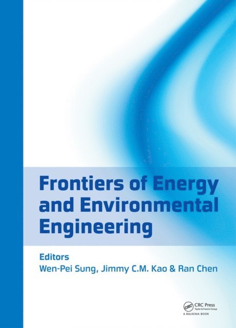 Ran Chen, Jimmy C.M. Kao, Wen-Pei Sung - Frontiers of Energy and Environmental Engineering, E-bok