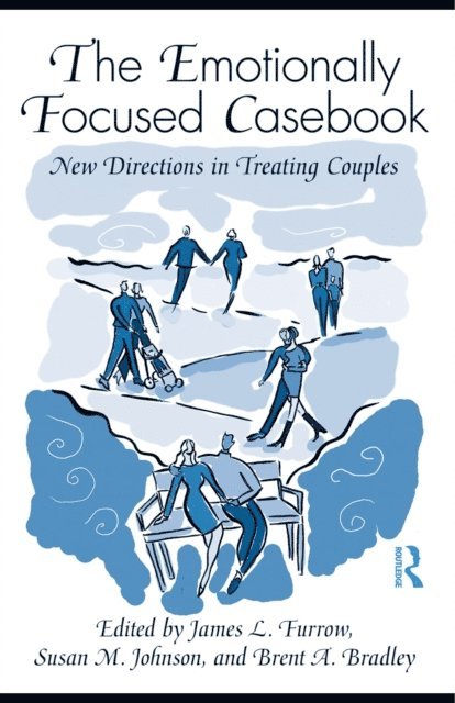 Brent A. Bradley, Susan M. Johnson, James L. Furrow - Emotionally Focused Casebook, E-bok