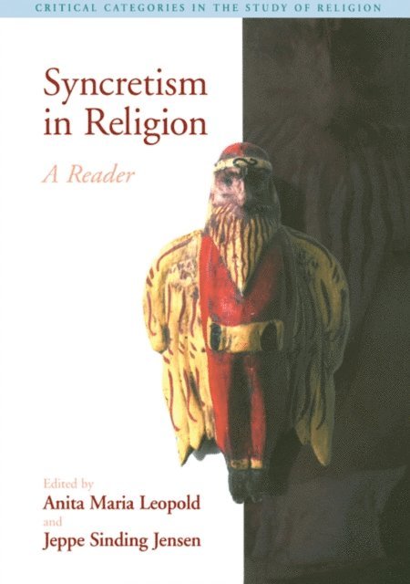 Jeppe Sinding Jensen, Anita Maria Leopold - Syncretism in Religion, E-bok