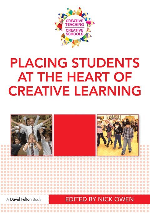 Nick Owen - Placing Students at the Heart of Creative Learning, E-bok