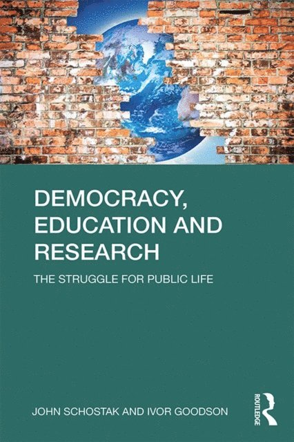 Ivor F. Goodson, John Schostak - Democracy, Education and Research, E-bok