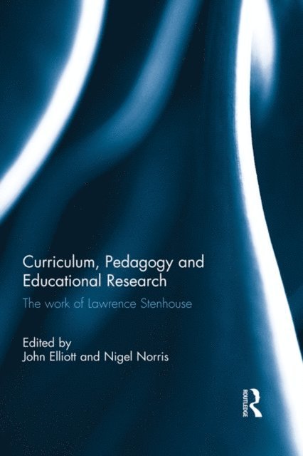 Nigel Norris, John Elliott - Curriculum, Pedagogy and Educational Research, E-bok