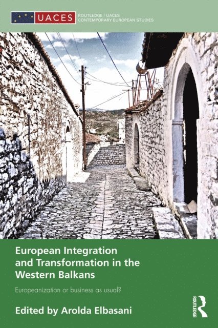 Arolda Elbasani - European Integration and Transformation in the Western Balkans, E-bok
