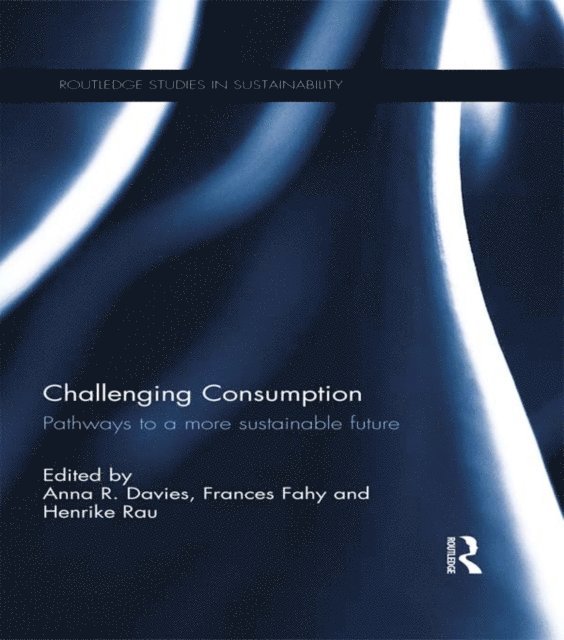 Henrike Rau, Frances Fahy, Anna R. Davies - Challenging Consumption, E-bok