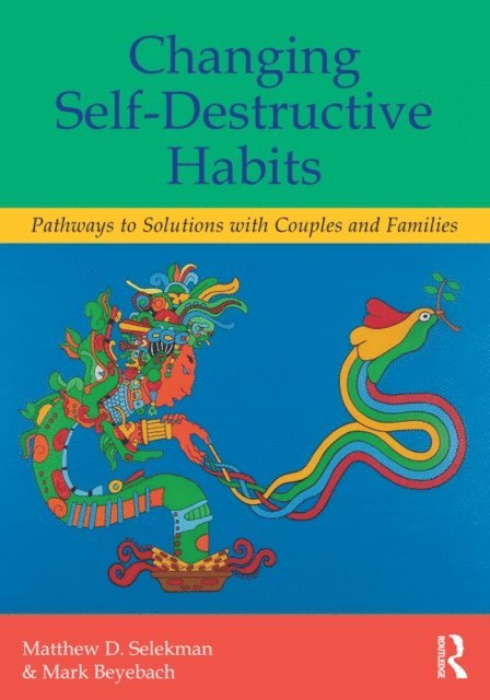 Mark Beyebach, Matthew D. Selekman - Changing Self-Destructive Habits, E-bok