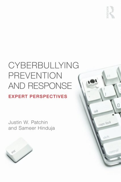 Sameer Hinduja, Justin W. Patchin - Cyberbullying Prevention and Response, E-bok