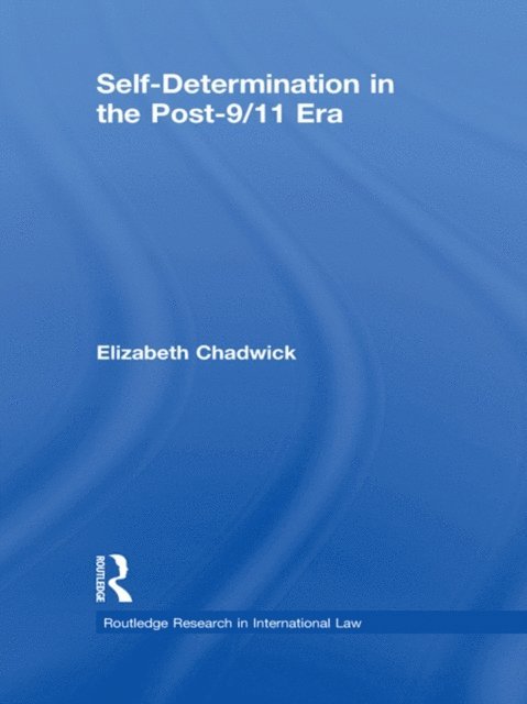 Elizabeth Chadwick - Self-Determination in the Post-9/11 Era, E-bok