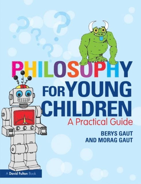Morag Gaut, Berys Gaut - Philosophy for Young Children, E-bok