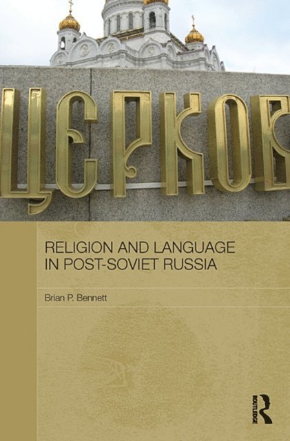 Brian P. Bennett - Religion and Language in Post-Soviet Russia, E-bok. Tillgänglighet: Lägg i varukorg