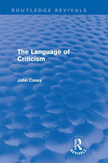 John Casey - Language of Criticism (Routledge Revivals), E-bok