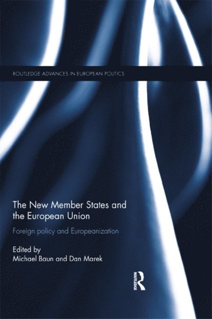 Dan Marek, Michael Baun - New Member States and the European Union, E-bok