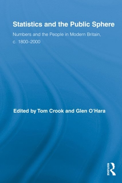 Glen O'Hara, Tom Crook - Statistics and the Public Sphere, E-bok