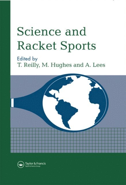 A. Lees, M. Hughes, T. Reilly - Science and Racket Sports I, E-bok