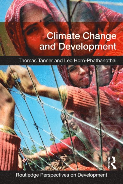 Thomas Tanner, Leo Horn-Phathanothai - Climate Change and Development, E-bok