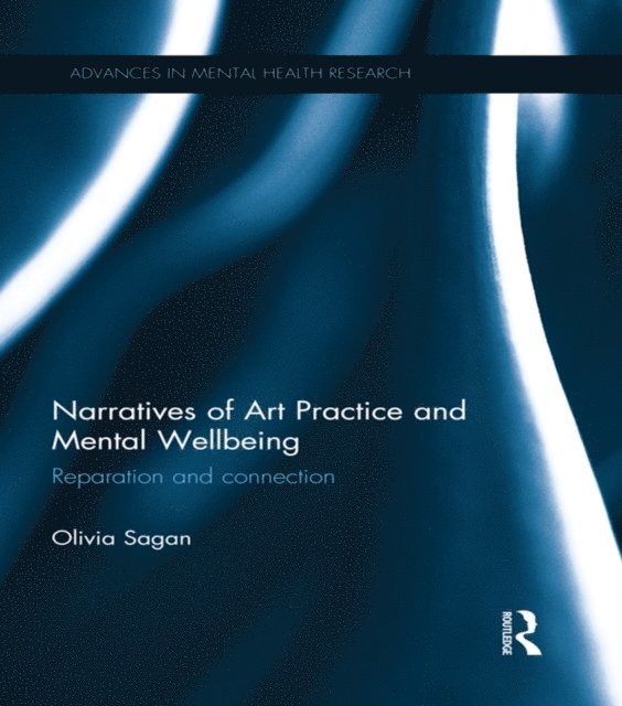 Olivia Sagan - Narratives of Art Practice and Mental Wellbeing, E-bok