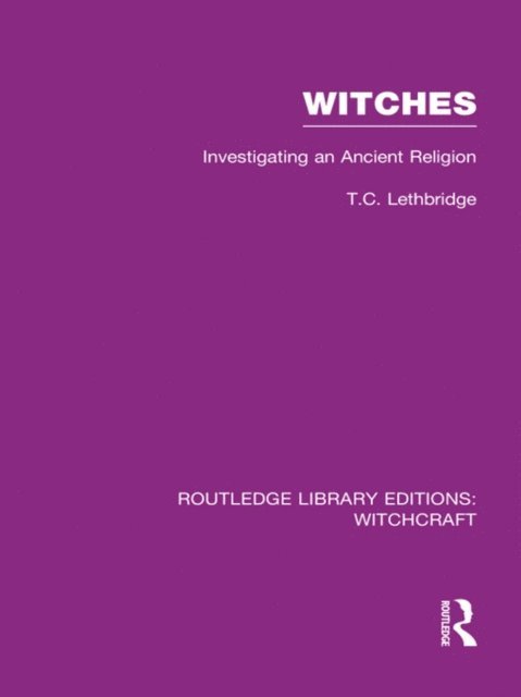 T Lethbridge - Witches (RLE Witchcraft), E-bok