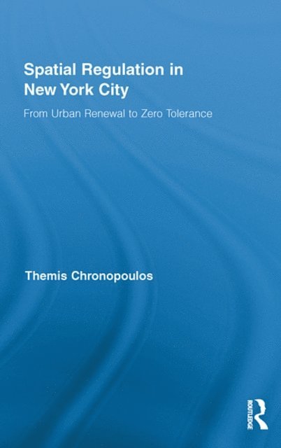 Themis Chronopoulos - Spatial Regulation in New York City, E-bok
