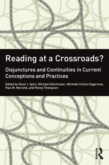 Penny Thompson, Paul M. Morsink, Michelle Schira Hagerman, Michael DeSchryver, Rand J. Spiro - Reading at a Crossroads?, E-bok