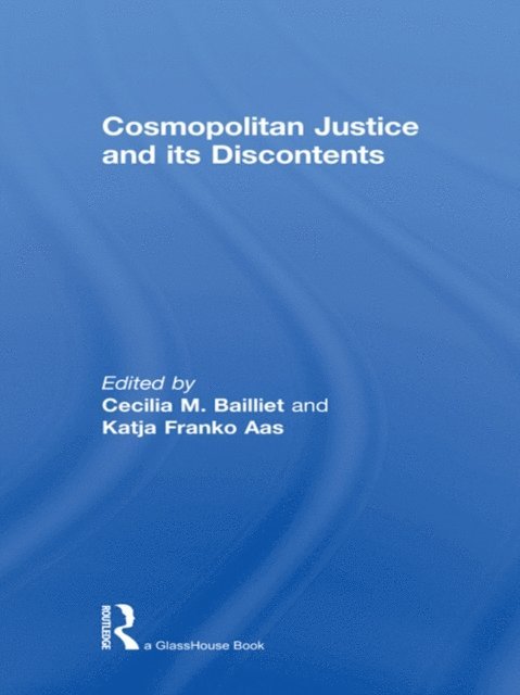 Katja Franko Aas, Cecilia Bailliet - Cosmopolitan Justice and its Discontents, E-bok