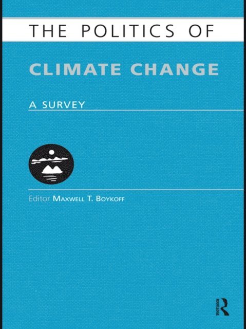 Maxwell Boykoff - Politics of Climate Change, E-bok