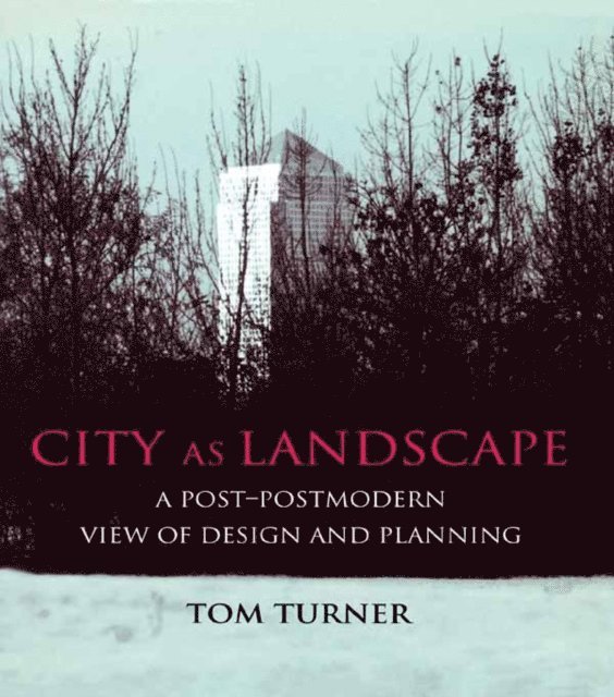 Tom Turner - City as Landscape, E-bok