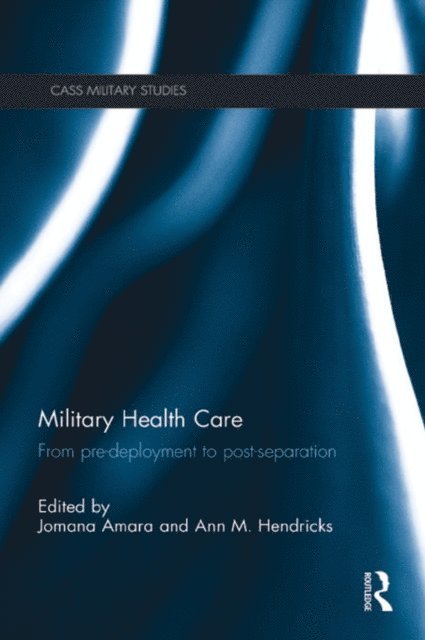 Ann M. Hendricks, Jomana Amara - Military Health Care, E-bok