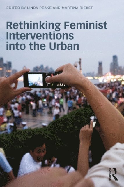 Martina Rieker, Linda Peake - Rethinking Feminist Interventions into the Urban, E-bok