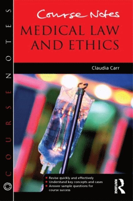 Claudia Carr - Course Notes: Medical Law and Ethics, E-bok