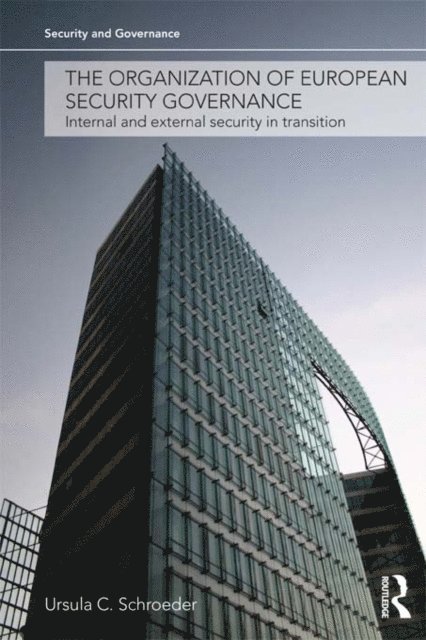 Ursula Schroeder - Organization of European Security Governance, E-bok