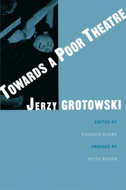 Jerzy Grotowski, Eugenio Barba - Towards a Poor Theatre, E-bok