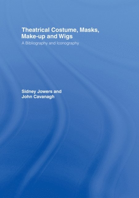 Sidney Jackson Jowers - Theatrical Costume, Masks, Make-Up and Wigs, E-bok