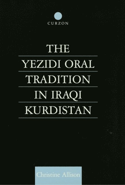 Christine Allison - Yezidi Oral Tradition in Iraqi Kurdistan, E-bok