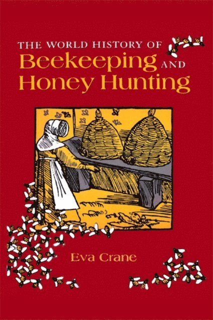 Eva Crane - World History of Beekeeping and Honey Hunting, E-bok
