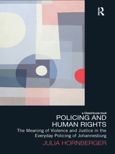 Julia Hornberger - Policing and Human Rights, E-bok